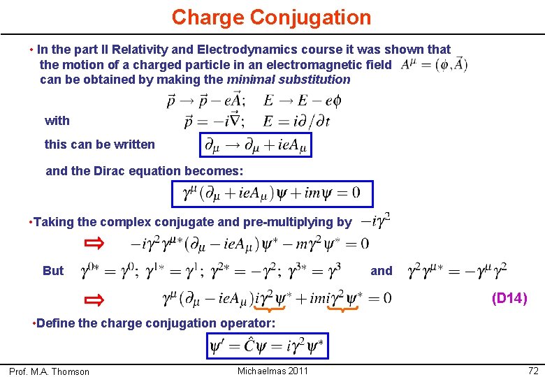 Charge Conjugation • In the part II Relativity and Electrodynamics course it was shown