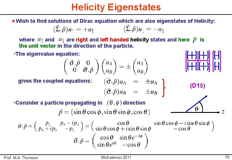 Helicity Eigenstates «Wish to find solutions of Dirac equation which are also eigenstates of
