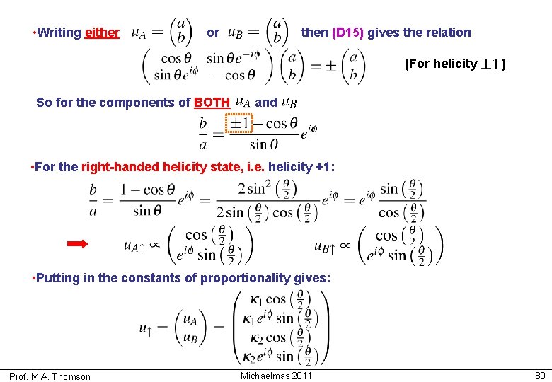  • Writing either or then (D 15) gives the relation (For helicity So