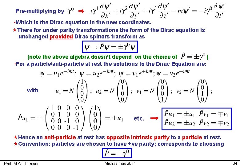 Pre-multiplying by • Which is the Dirac equation in the new coordinates. «There for