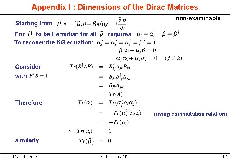 Appendix I : Dimensions of the Dirac Matrices non-examinable Starting from For to be