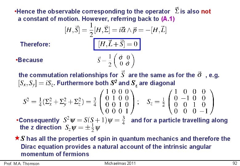  • Hence the observable corresponding to the operator is also not a constant