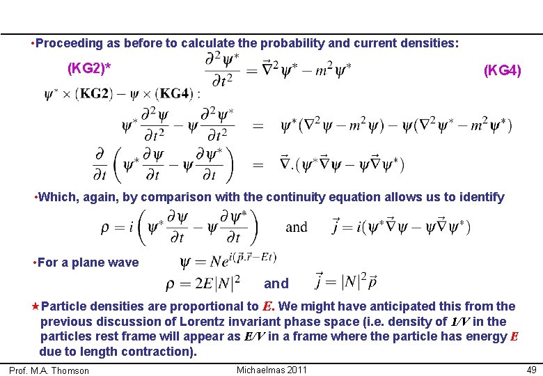  • Proceeding as before to calculate the probability and current densities: (KG 2)*