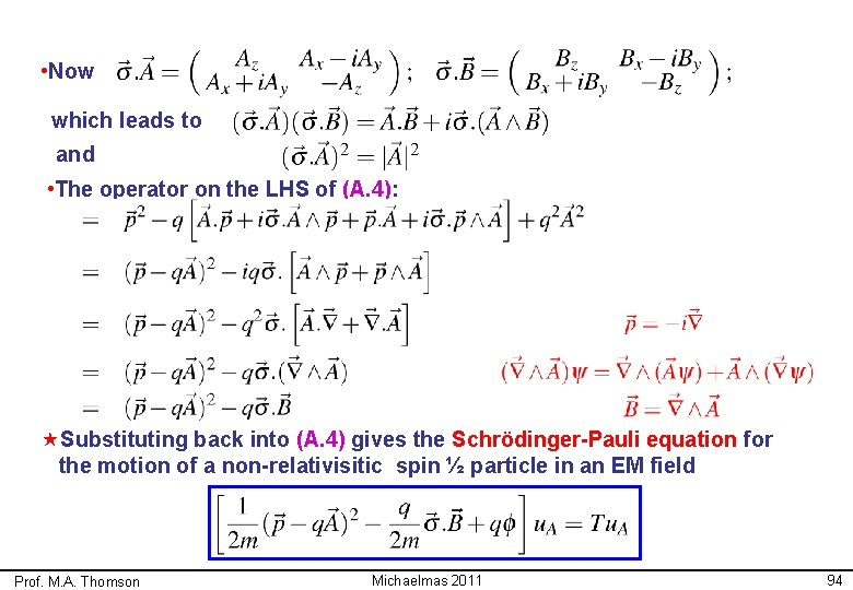 • Now which leads to and • The operator on the LHS of