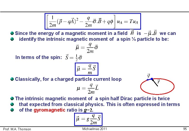Since the energy of a magnetic moment in a field is we can identify