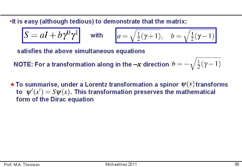  • It is easy (although tedious) to demonstrate that the matrix: with satisfies