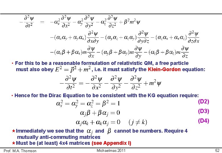  • For this to be a reasonable formulation of relativistic QM, a free