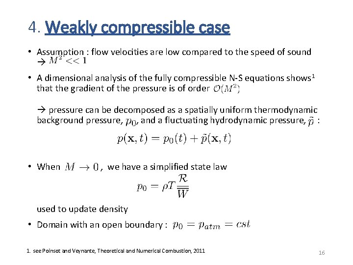 4. Weakly compressible case • Assumption : flow velocities are low compared to the
