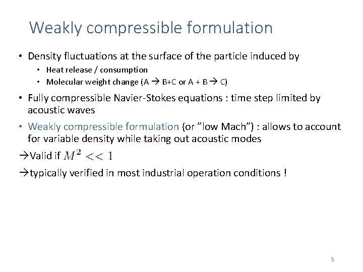 Weakly compressible formulation • Density fluctuations at the surface of the particle induced by
