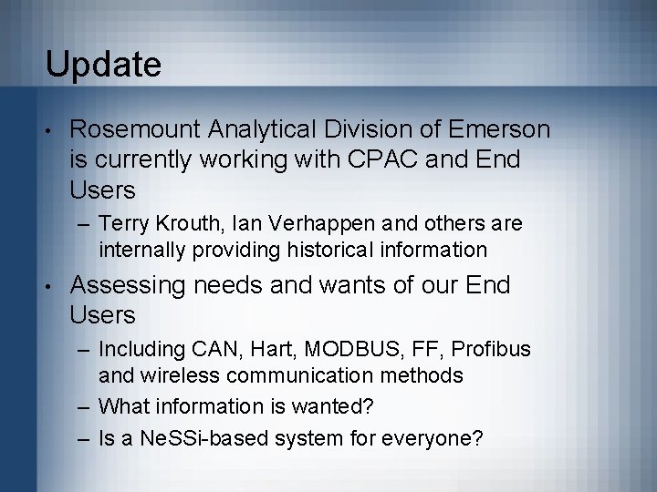 Update • Rosemount Analytical Division of Emerson is currently working with CPAC and End