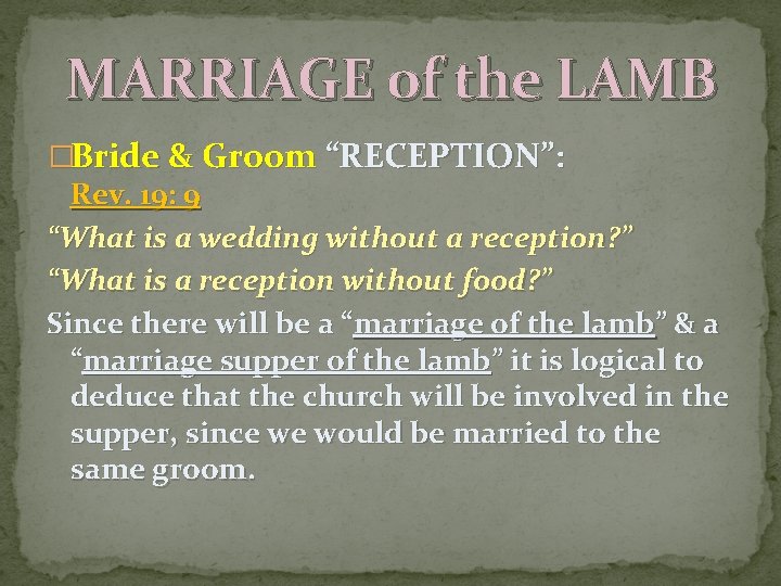 MARRIAGE of the LAMB �Bride & Groom “RECEPTION”: Rev. 19: 9 “What is a