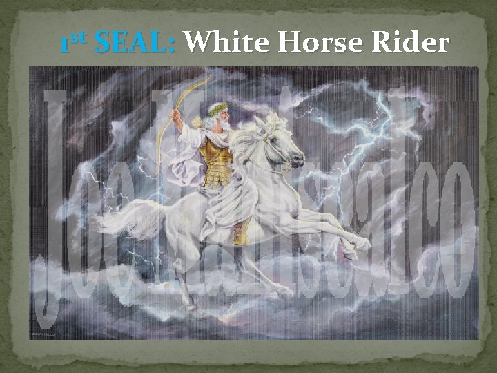 1 st SEAL: White Horse Rider 1 st SEAL: White Horse Rider