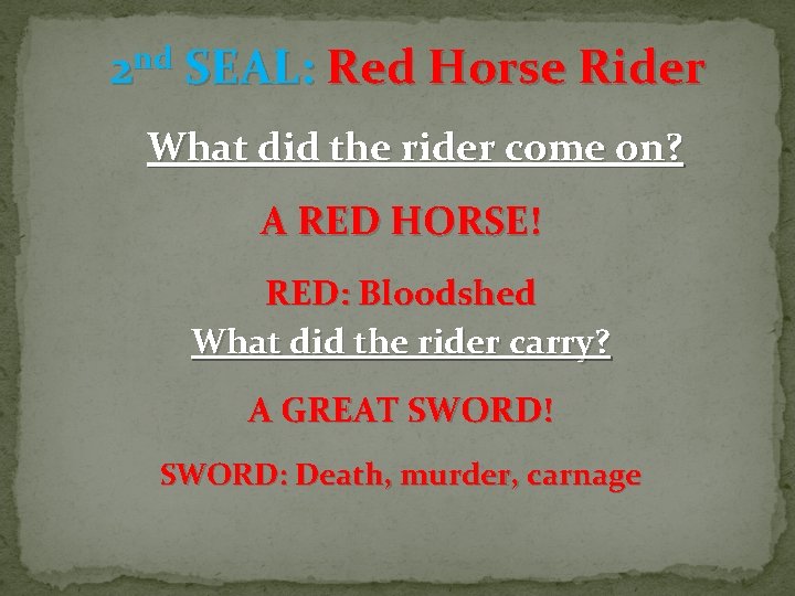 2 nd SEAL: Red Horse Rider What did the rider come on? A RED