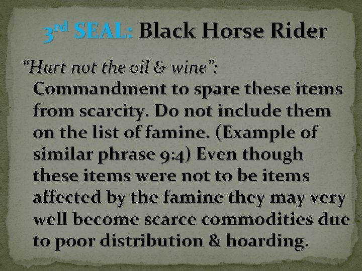 3 rd SEAL: Black Horse Rider “Hurt not the oil & wine”: Commandment to