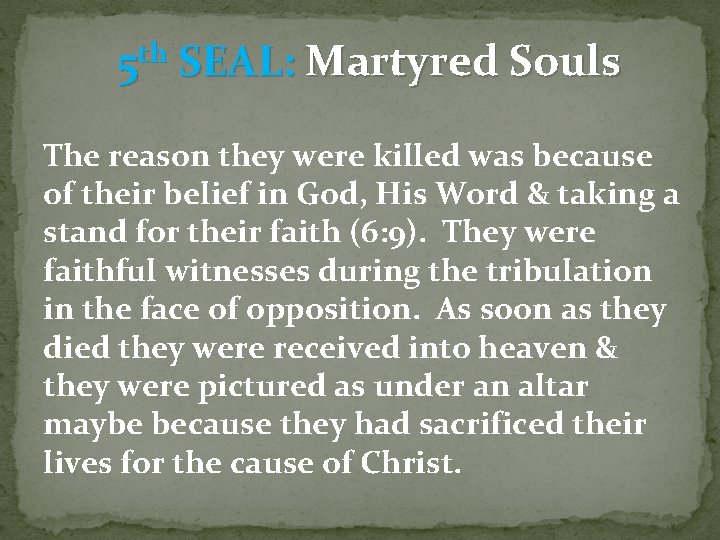 5 th SEAL: Martyred Souls The reason they were killed was because of their
