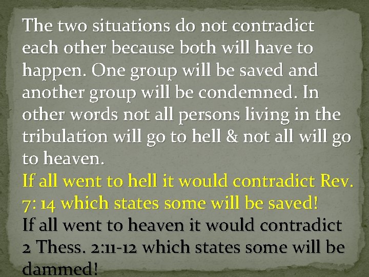 The two situations do not contradict each other because both will have to happen.