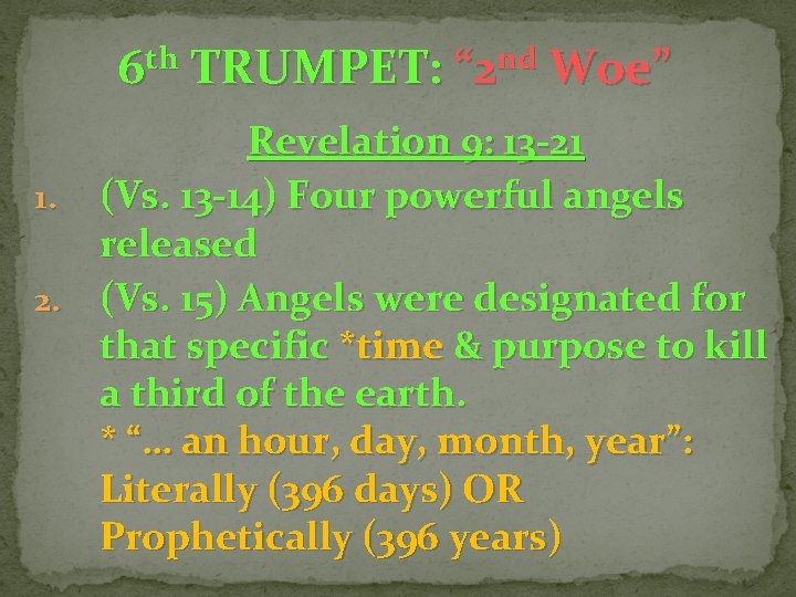 6 th TRUMPET: “ 2 nd Woe” Revelation 9: 13 -21 1. (Vs. 13