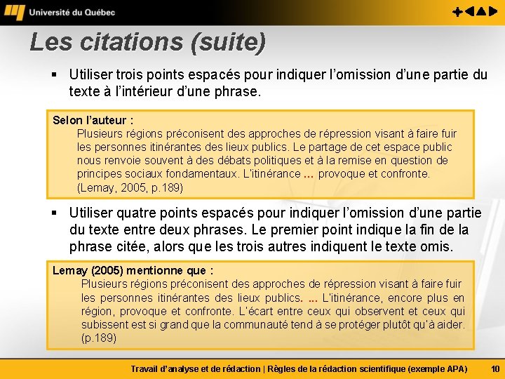 Les citations (suite) § Utiliser trois points espacés pour indiquer l’omission d’une partie du