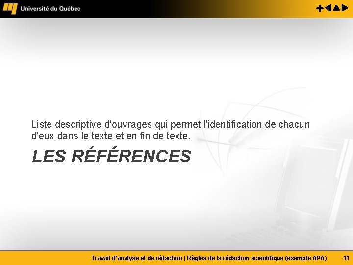 Liste descriptive d'ouvrages qui permet l'identification de chacun d'eux dans le texte et en