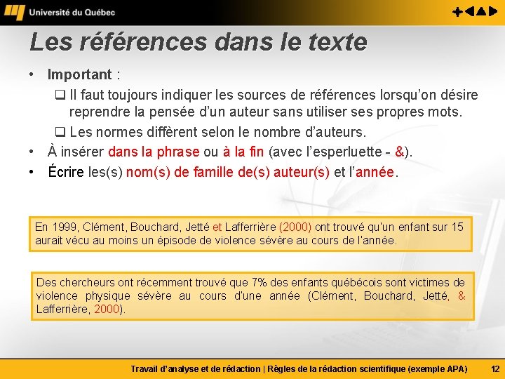 Les références dans le texte • Important : q Il faut toujours indiquer les