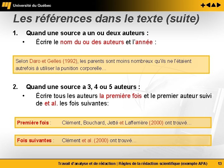 Les références dans le texte (suite) 1. Quand une source a un ou deux