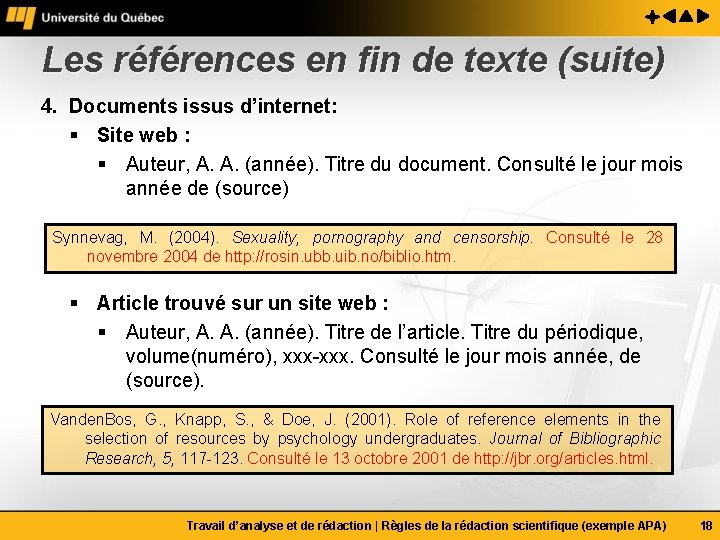 Les références en fin de texte (suite) 4. Documents issus d’internet: § Site web