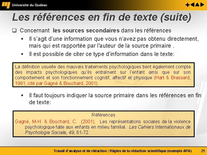Les références en fin de texte (suite) q Concernant les sources secondaires dans les