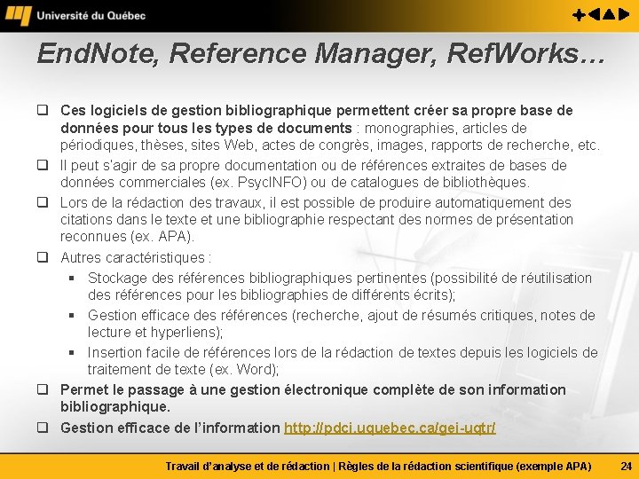 End. Note, Reference Manager, Ref. Works… q Ces logiciels de gestion bibliographique permettent créer