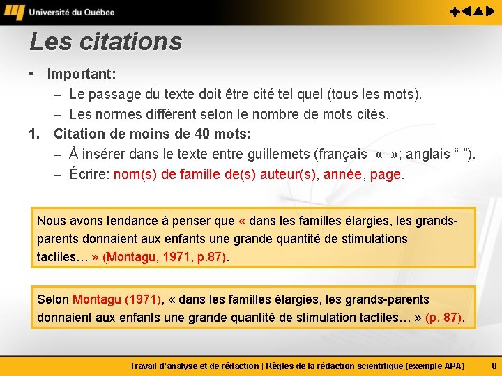 Les citations • Important: – Le passage du texte doit être cité tel quel