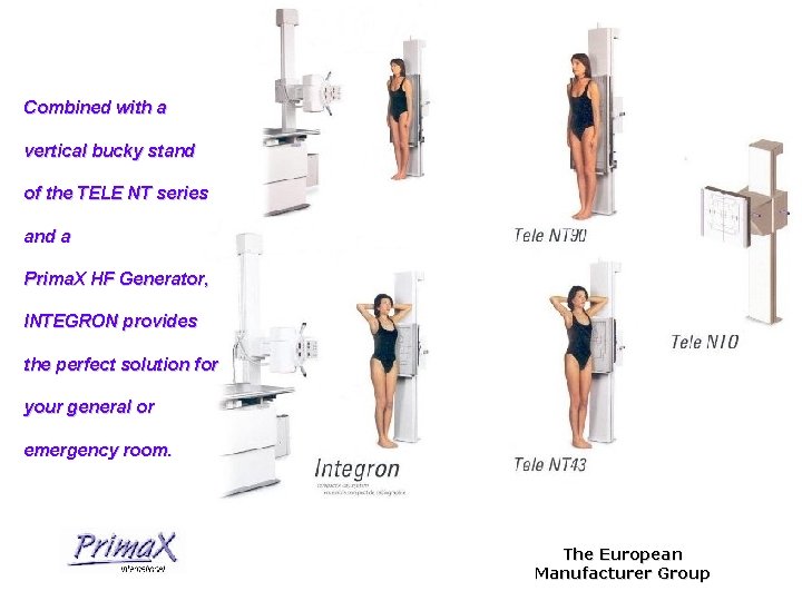 Combined with a vertical bucky stand of the TELE NT series and a Prima.