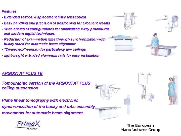 Features: - Extended vertical displacement (Five telescopes) - Easy handling and precision of positioning