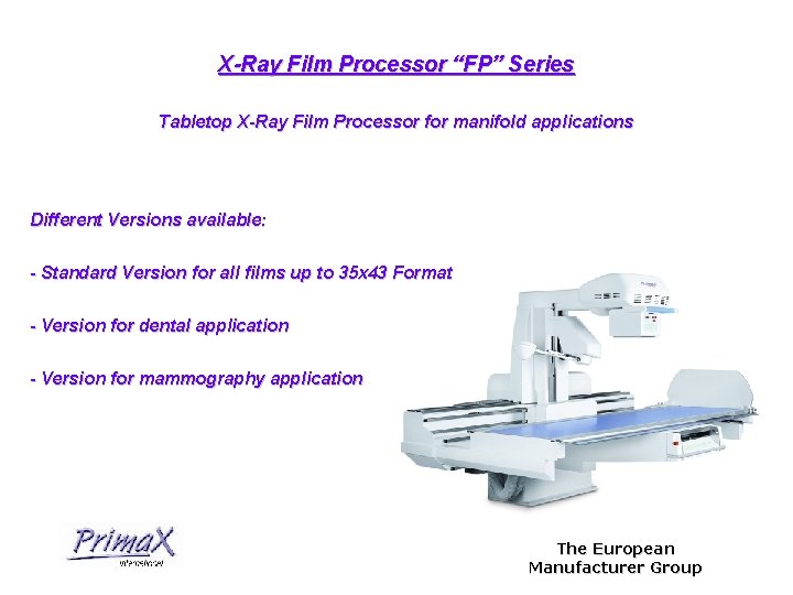 X-Ray Film Processor “FP” Series Tabletop X-Ray Film Processor for manifold applications Different Versions