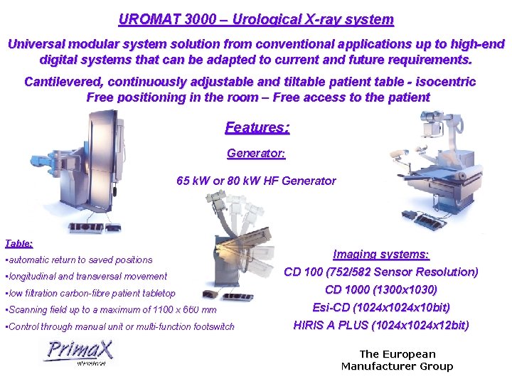 UROMAT 3000 – Urological X-ray system Universal modular system solution from conventional applications up