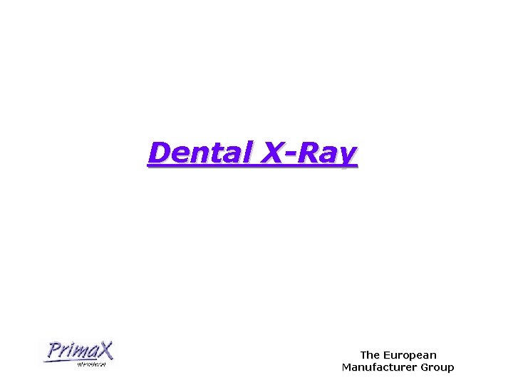 Dental X-Ray The European Manufacturer Group 