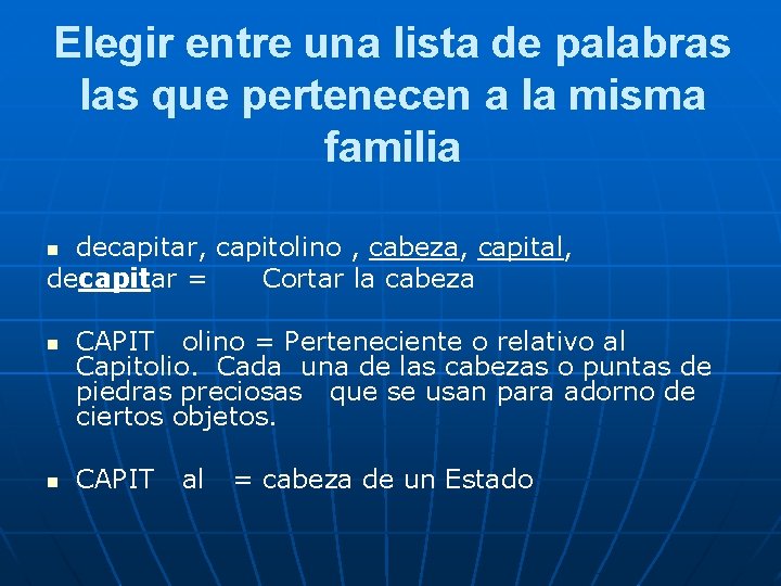 Elegir entre una lista de palabras las que pertenecen a la misma familia decapitar,