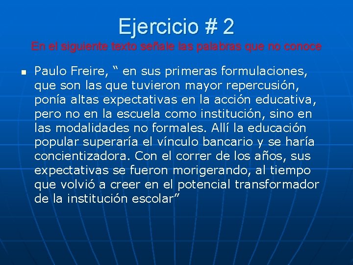 Ejercicio # 2 En el siguiente texto señale las palabras que no conoce n