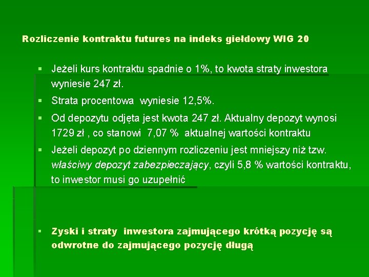 Rozliczenie kontraktu futures na indeks giełdowy WIG 20 § Jeżeli kurs kontraktu spadnie o