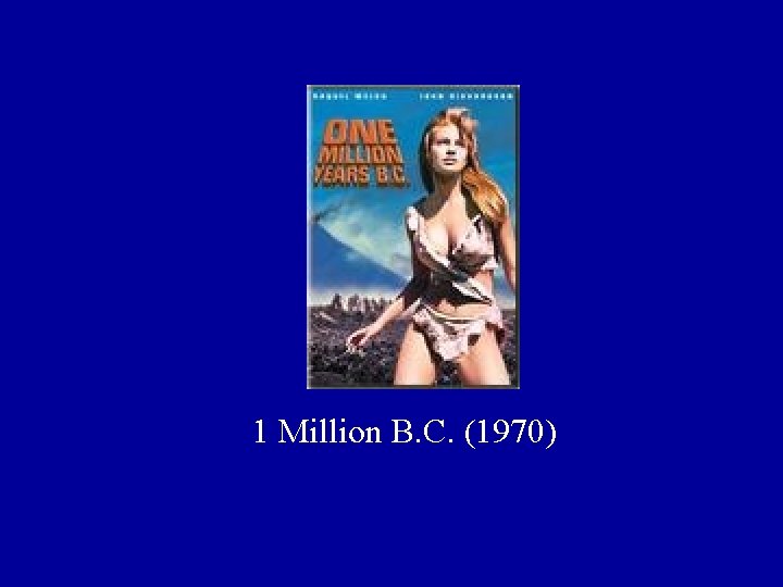 1 Million B. C. (1970) 1 Million B. C. (1970)