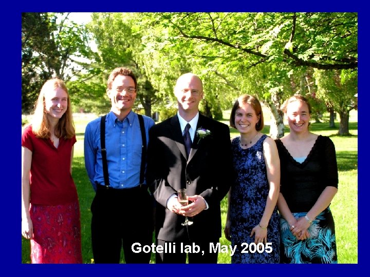 Gotelli lab, May 2005 Gotelli lab, May 2005