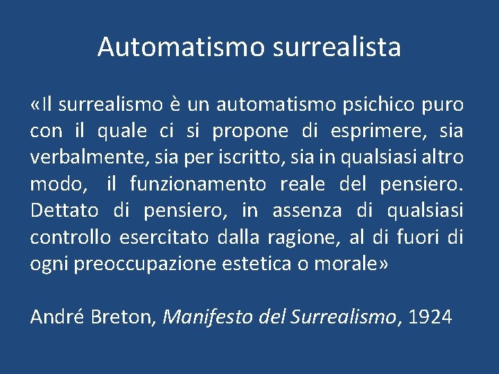 Automatismo surrealista «Il surrealismo è un automatismo psichico puro con il quale ci si