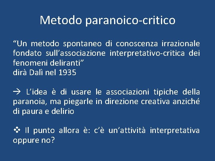 Metodo paranoico-critico “Un metodo spontaneo di conoscenza irrazionale fondato sull’associazione interpretativo-critica dei fenomeni deliranti”