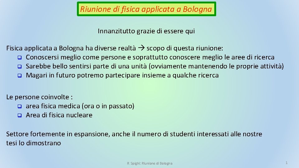 Riunione di fisica applicata a Bologna Innanzitutto grazie di essere qui Fisica applicata a