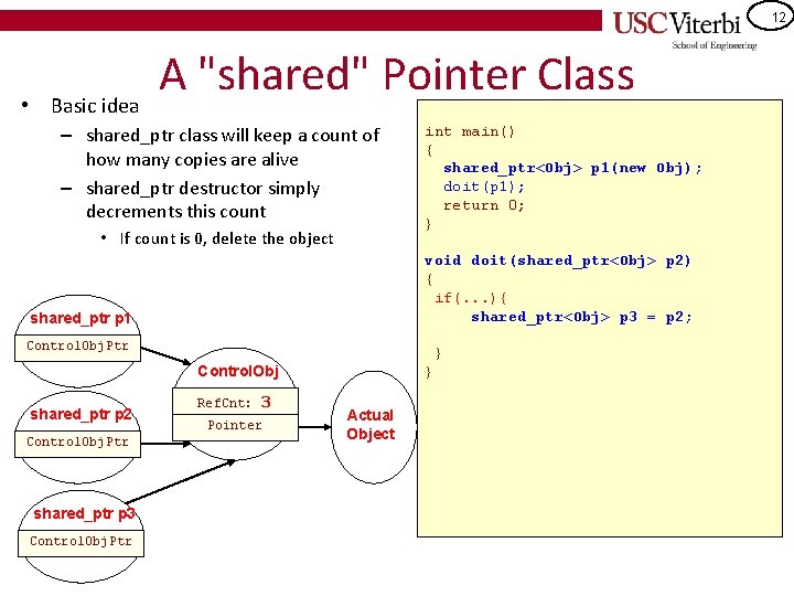 12 • Basic idea A "shared" Pointer Class – shared_ptr class will keep a