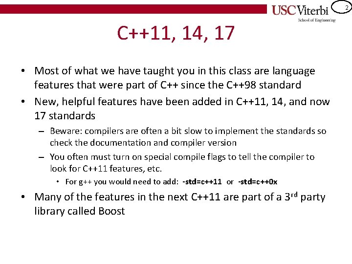 2 C++11, 14, 17 • Most of what we have taught you in this