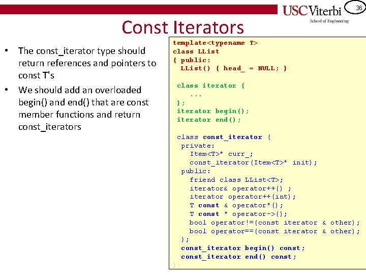36 Const Iterators • The const_iterator type should return references and pointers to const