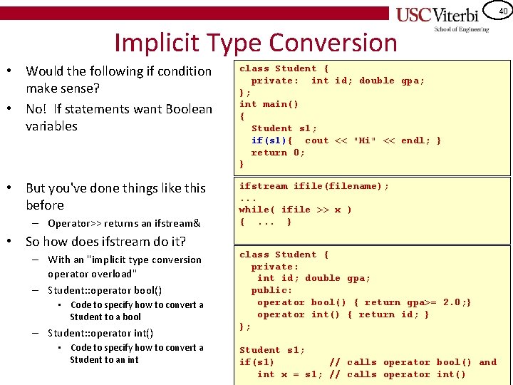 40 Implicit Type Conversion • Would the following if condition make sense? • No!