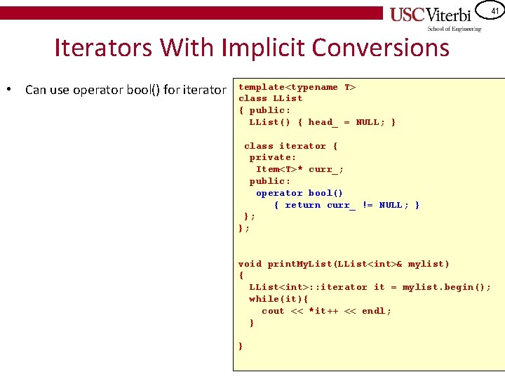 41 Iterators With Implicit Conversions • Can use operator bool() for iterator template<typename T>