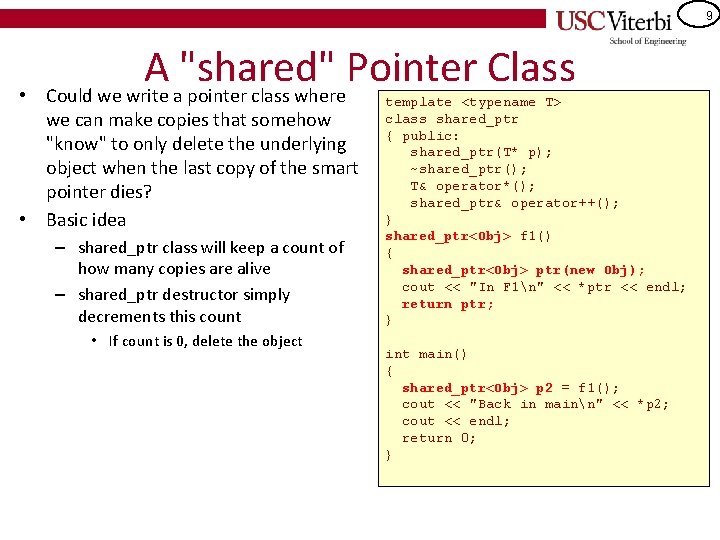 9 • A "shared" Pointer Class Could we write a pointer class where we