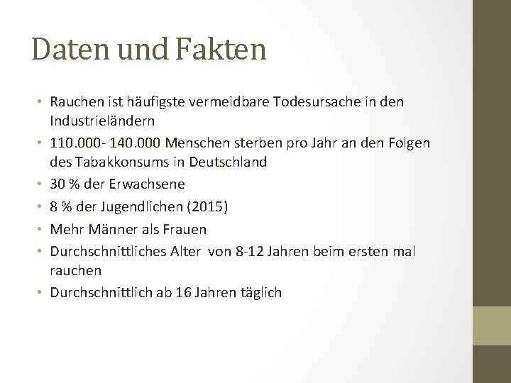 Daten und Fakten • Rauchen ist häufigste vermeidbare Todesursache in den Industrieländern • 110.
