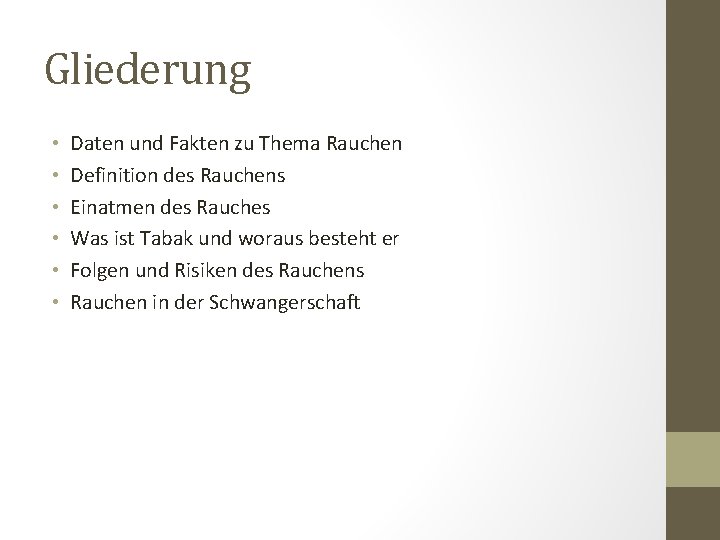 Gliederung • • • Daten und Fakten zu Thema Rauchen Definition des Rauchens Einatmen